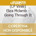(LP Vinile) Eliza Mclamb - Going Through It lp vinile