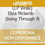 (LP Vinile) Eliza Mclamb - Going Through It vinile