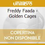 Freddy Faada - Golden Cages cd