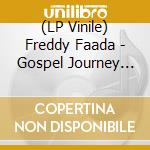 (LP Vinile) Freddy Faada - Gospel Journey (2 Lp) vinile