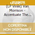 (LP Vinile) Van Morrison - Accentuate The Positive (2 Lp) vinile