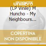 (LP Vinile) M Huncho - My Neighbours Don't Know vinile