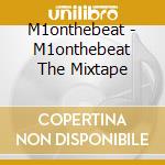 M1onthebeat - M1onthebeat The Mixtape cd
