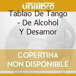Tablao De Tango - De Alcohol Y Desamor
