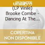 (LP Vinile) Brooke Combe - Dancing At The Edge Of The World vinile