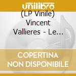 (LP Vinile) Vincent Vallieres - Le Temps Des Vivants vinile
