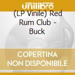 (LP Vinile) Red Rum Club - Buck vinile