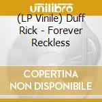 (LP Vinile) Duff Rick - Forever Reckless vinile