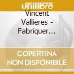 Vincent Vallieres - Fabriquer L'aube cd