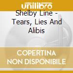 Shelby Line - Tears, Lies And Alibis cd musicale di Lynne Shelby