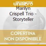 Marilyn Crispell Trio - Storyteller cd musicale di CRISPELL MARILYN TRIO