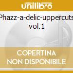 Phazz-a-delic-uppercuts vol.1 cd