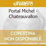 Portal Michel - Chateauvallon cd musicale di Michel Portal