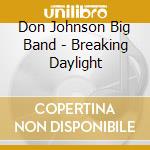 Don Johnson Big Band - Breaking Daylight