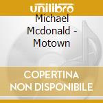 Michael Mcdonald - Motown cd