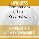 Temptations (The) - Psychedlic Soul cd musicale di TEMPTATIONS