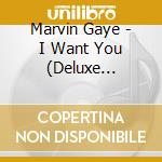 Marvin Gaye - I Want You (Deluxe Edition) (2 Cd) cd musicale di Marvin Gaye