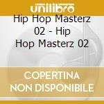 Hip Hop Masterz 02 - Hip Hop Masterz 02 cd