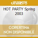HOT PARTY Spring 2003 cd