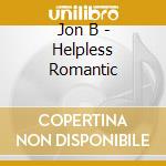 Jon B - Helpless Romantic cd musicale di Jon B