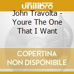 John Travolta - Youre The One That I Want cd musicale di John Travolta