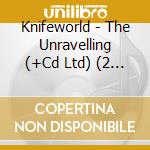 Knifeworld - The Unravelling (+Cd Ltd) (2 Lp) cd musicale di Knifeworld