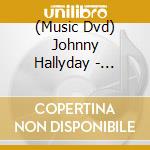 (Music Dvd) Johnny Hallyday - Lorada Tour cd musicale di Universal Music