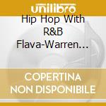 Hip Hop With R&B Flava-Warren G, Montel Jordan, Eric B, Bandit, Method / Various cd