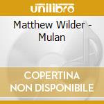 Matthew Wilder - Mulan