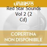 Red Star Sounds Vol 2 (2 Cd) cd musicale