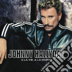 Johnny Hallyday - A La Vie, A La Mort! cd