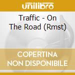 Traffic - On The Road (Rmst) cd