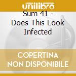 Sum 41 - Does This Look Infected cd
