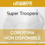 Super Troopers cd