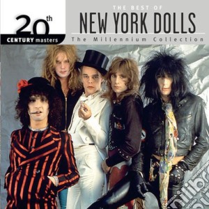 New York Dolls - 20Th Century Masters: Millennium Collection cd musicale di New york dolls