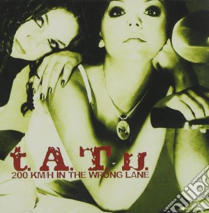 T.A.T.U. - 200 Km/H In The Wrong Lane  cd musicale di Tatu