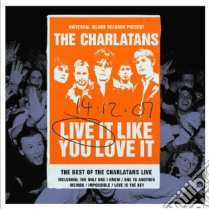 Charlatans (The) - Live It Like You Love It cd musicale di CHARLATANS (THE)