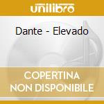 Dante - Elevado cd
