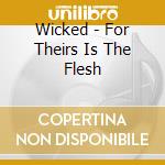 Wicked - For Theirs Is The Flesh cd