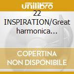 22 INSPIRATION/Great harmonica perf. cd