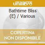 Bathtime Bliss (E) / Various cd