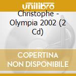 Christophe - Olympia 2002 (2 Cd) cd