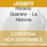 Horacio Guarany - La Historia cd musicale di Horacio Guarany