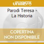Parodi Teresa - La Historia cd musicale di Parodi Teresa