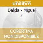 Dalida - Miguel 2 cd