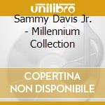 Sammy Davis Jr. - Millennium Collection cd musicale di Davis sammy jr.