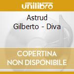 Astrud Gilberto - Diva cd musicale di Astrud Gilberto