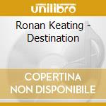 Ronan Keating - Destination cd