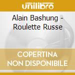 Alain Bashung - Roulette Russe cd