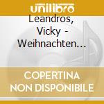 Leandros, Vicky - Weihnachten Mit Vicky Lea cd musicale di Leandros, Vicky